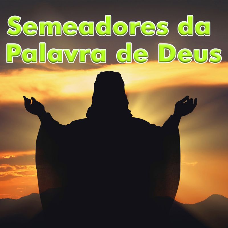 SEMEADORES DA PALAVRA DE DEUS